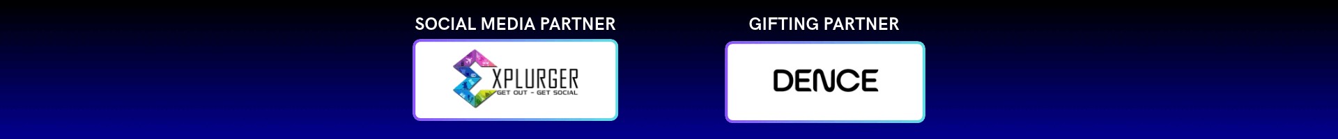 Social Media Partner: Xplurger. Gifting Partner: Dence.